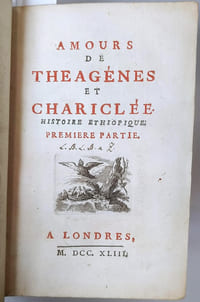 Les amours de Théagène et Chariclée, histoire éthiopique. Relié avec : Les amours d'Ismène et d'Isménias.