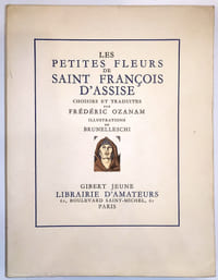 Les petites fleurs de Saint François d'Assise choisies et traduites par Frédéric Ozanam. Illustrations de Brunelleschi