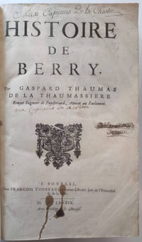 Histoire de Berry par Gaspard Thomas de la Thaumassière, Ecuyer Seigneur de Puy-Ferrand, Avocat au Parlement