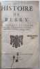 Histoire de Berry par Gaspard Thomas de la Thaumassi&egrave;re, Ecuyer Seigneur de Puy-Ferrand, Avocat au Parlement. Thaumas de la Thaumassi&egrave;re Gaspard