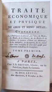 "Traité économique et physique du gros et du menu bétail : contenant la description du cheval, de l'âne, du mulet, du bœuf, de la chèvre, de la brebis et du cochon ; la manière d'élever ces animaux, de les multiplier, de les nourrir, de les traiter dans leurs maladies & d'en tirer profit pour l'économie domestique & champêtre"