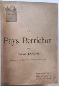 Le pays berrichon, illustrations de Jean Baffier, Armand Beauvais et Fernand Maillaud. relié avec Âmes berrichonnes