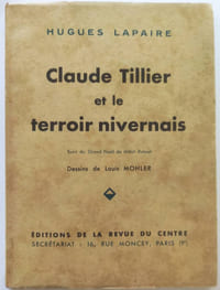 Claude Tillier et le terroir nivernais Suivi du Grand Noël de Millot-Ratout. Dessins de Louis Mohler