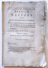 "Premier rapport fait au nom du comité de Salut public, sur les moyens d'extirper la mendicité dans les campagnes & sur les secours que doit accorder la République aux citoyens indigens ; par Barère, séance du 22 Floréal (An II) Imprimé par ordre de la Convention nationale"