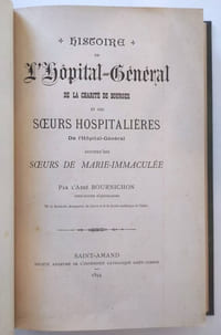 Histoire de l'hôpital-général de la charité de Bourges et des sœurs hospitalières de l'hôpital général aujourd'hui sœurs de Marie-Immaculée