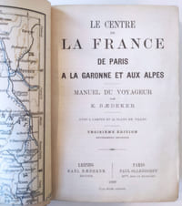 Le centre de la France. De Paris à la Garonne et aux Alpes. Manuel du voyageur. Troisième édition entièrement refondue. Avec 5 cartes et 14 plans de villes