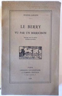 Le Berry vu par un berrichon. Ouvrage orné de dessins d'artistes berrichons