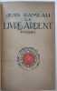 Le livre ardent (I. Aimer / II. Contempler / III. R&ecirc;ver / IV. Se battre). Rameau Jean