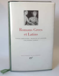 Romans grecs et latins (Pétrone / Apulée / Chariton d'Amphrodise / Héliodore / Longus / Achille Tatius / Philostrate / Lucien)