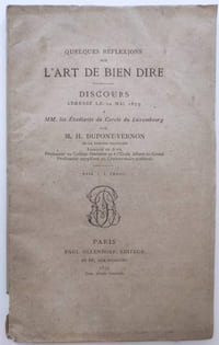 Quelques réflexions sur l'art de bien dire. Discours adressé le 14 mai 1879 à MM. Les étudiants du Cercle du Luxembourg par M. H. Dupont-Vernon de la Comédie Française. [Diction / Théâtre]