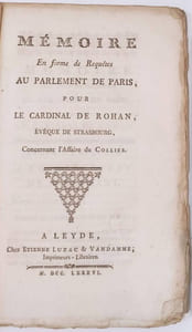 Affaire du Collier : Mémoire en forme de requêtes au Parlement de Paris pour le Cardinal de Rohan, évêque de Strasbourg, concernant l'affaire du Collier.