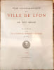 Plan sc&eacute;nographique de Lyon au XVIme si&egrave;cle. Joanny S&eacute;on Fran&ccedil;ois Dubouchet