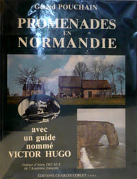 Promenades en Normandie avec un guide nommé Victor Hugo