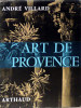 Art de Provence. Villard André .