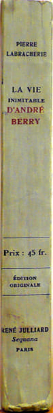 La vie inimitable d'André Berry Trouvère Gascon, depuis ses origines célestes jusqu'à la publication des Esprits de Garonne