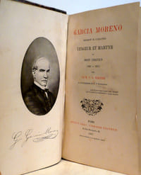 Garcia Moreno, président de l'Equador, vengeur et martyr du droit chrétien (1821-1875)