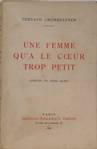Une femme qu'a le cur trop petit, comédie en 3 actes