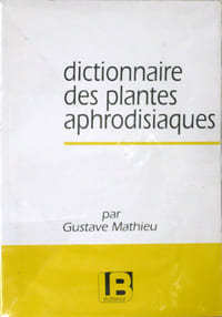 Dictionnaire des plantes aphrodisiaques
