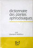 Dictionnaire des plantes aphrodisiaques. Mathieu Gustave .