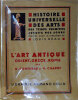 Histoire Universelle des Arts : T.I : L'art Antique Orient-Grèce-Rome. Conteneau et Chapot G./ V. .