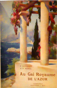 Au gai royaume de l'azur : Du lentisque des Maures au jasmin de Grasse, Le littoral et ses villes de rêve, Nice capitale de l'Azur, La montagne fleurie et le jardin des neiges.