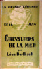 Chevaliers de la mer. Berthaut Léon .