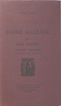 André Malraux par Emile Lecerf, lettres inédites d'André Malraux à l'auteur