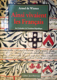 Ainsi vivaient les français, des Croisades à la troisième République