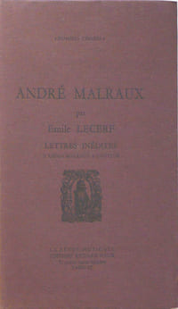 André Malraux par Emile Lecerf, lettres inédites d'André Malraux à l'auteur