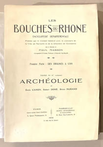 Les Bouches du Rhône. Archéologie par Emile Cahen, Robert Doré, Bruno Durand.