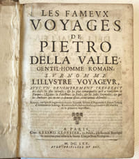 Les fameux voyages de Pietro Della Valle, gentil-homme romain, surnommé l'illustre voyageur, avec un denombrement très exact des choses les plus curieuses, et les plus remarquables qu'il a vécues dans la Turquie, l'Egypte, la Palestine, la Perse, et les Indes Orientales, et que les auteurs qui en ont ci-devant écrits, n'ont jamais observées. Revues, corrigés & augmentés en cette édition d'arguments à chaque lettre, d'additions en la marge, & autres choses fort curieuses, qui ont été omises en la première impression