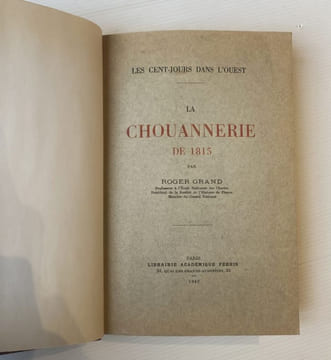 Les Cent-Jours dans l'Ouest. La Chouannerie de 1815.. GRAND (Roger).