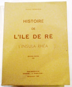 Histoire de l'île Ré, l' insula rhéa. Seconde édition corrigée, augmentée et illustrée de 150 photogravures.