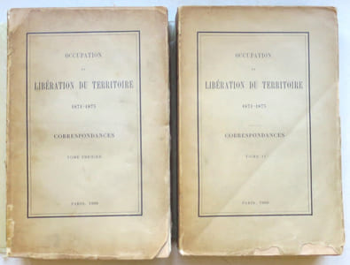 CORRESPONDANCES Occupation et Libération du territoire, 1871-1875.