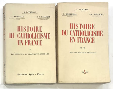 Histoire du catholicisme en France.. LATREILLE, DELARUELLE et PALANQUE