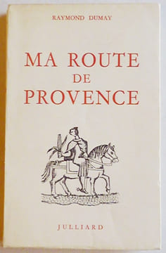 Ma route de Provence.. DUMAY (Raymond).