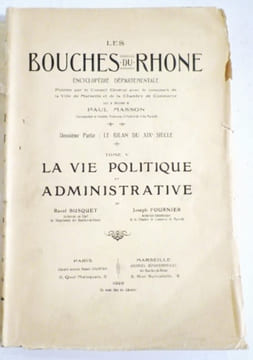 Les Bouches du Rhône. La vie politique et administrative.. MASSON 5 - Tome V. La vie politique et administrative.