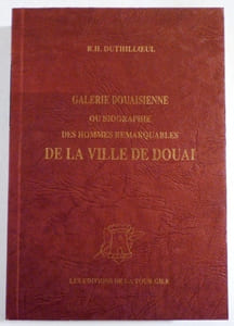 Galerie douaisienne, ou biographie des hommes remarquables de la ville de Douai.