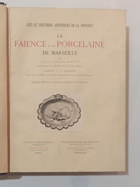 La faïence et la porcelaine de Marseille. Préface de G. Papillon.