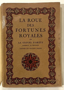 La Roue des Fortunes Royales ou la Gloire d'Artus, empereur de Bretagne.d'après les anciens textes.