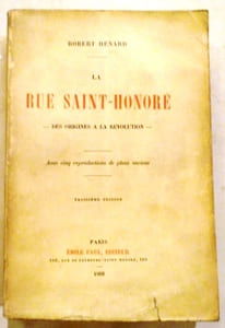 La rue Saint-Honoré. Tome 1 : Des origines à la Révolution, Tome 2 : De la Révolution à nos jours.