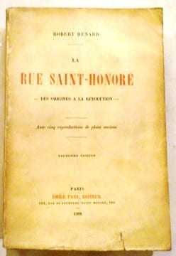 La rue Saint-Honoré. Tome 1 : Des origines à la Révolution, Tome 2 : De la Révolution à nos jours.. HENARD (R.).