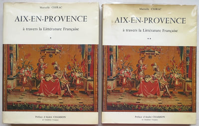 Aix en Provence à travers la littérature française. De la chronique à la transfiguration. Préface d'André Chamson.