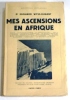 Mes ascensions en Afrique.. WYSS-DUNANT (Dr Edouard).