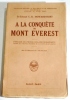 A la conquête du Mont Everest. HOWARD-BURY (Lt-Colonel C. K.).
