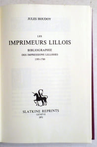 Les imprimeurs lillois Bibliographie des impressions lilloises 1595-1700