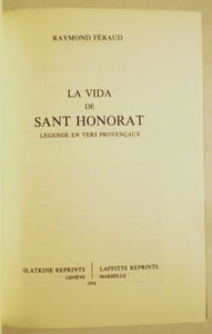 La Vida de Sant Honorat. Légende en vers provençaux.