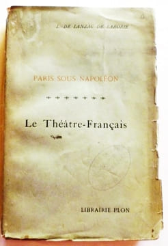 Paris sous Napoléon. Le Théâtre-Français.. LANZAC DE LABORIE (L. de).