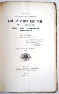 Etude sur l'application à la France de l'organisation militaire de l'Allemagne; recrutement, organisation, mobilisation.
