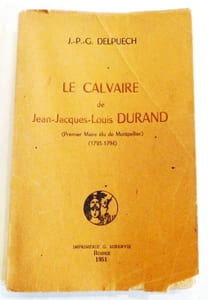 Le Calvaire de Jean Jacques Louis Durand. (Premier maire élu de Montpellier. 1793 1794)